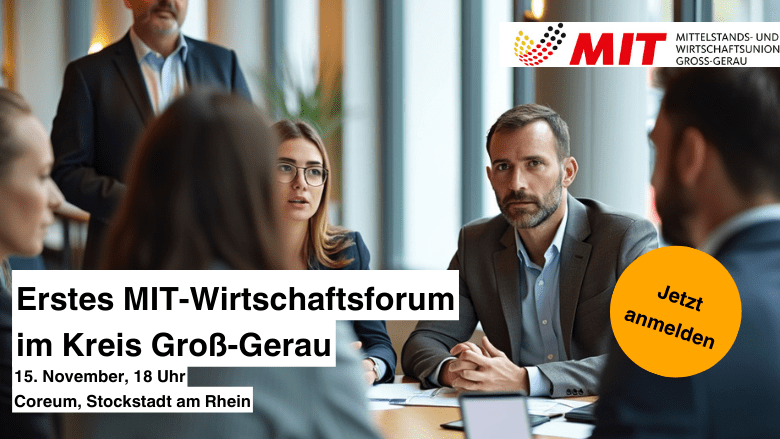 Jetzt Anmelden zum MIT-Wirtschaftsforum Wirtschaftsforum MIT Groß-Gerau